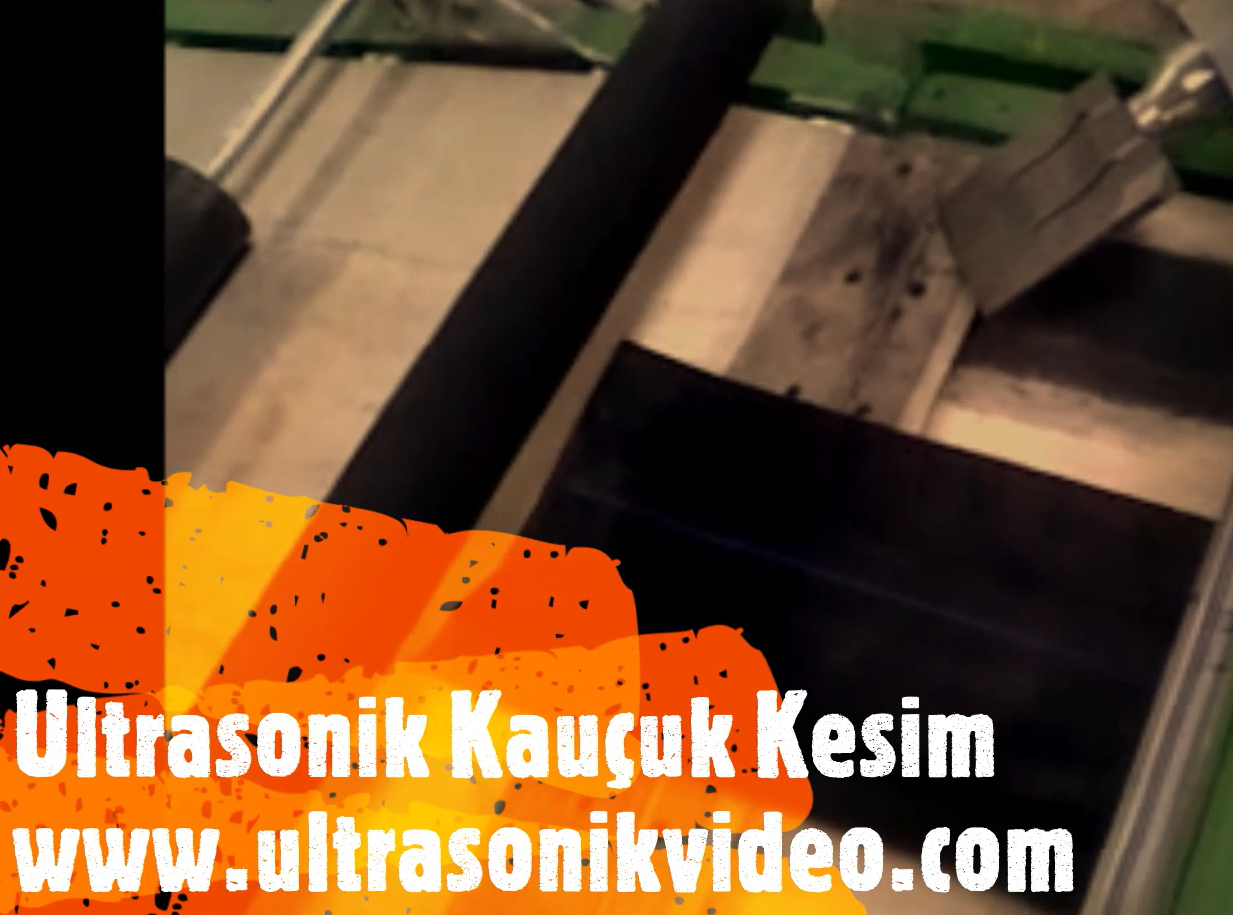 Ultrasonik Kauçuk Kesim